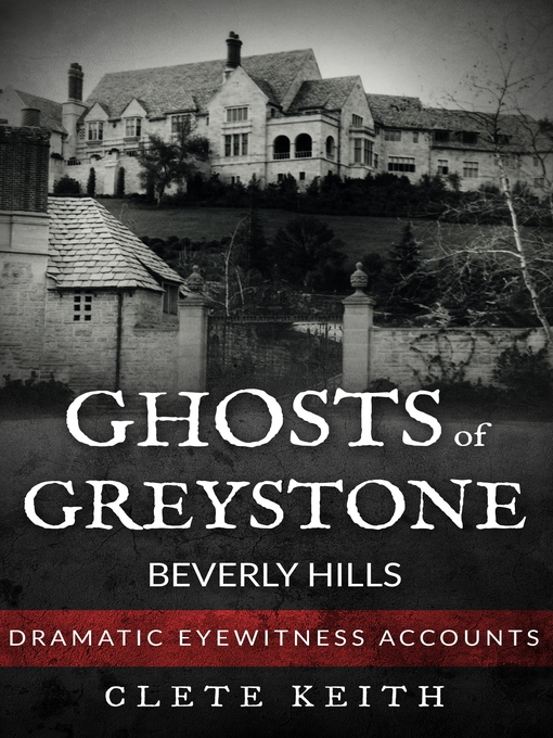 Title details for Ghosts of Greystone--Beverly Hills by Clete Keith - Available